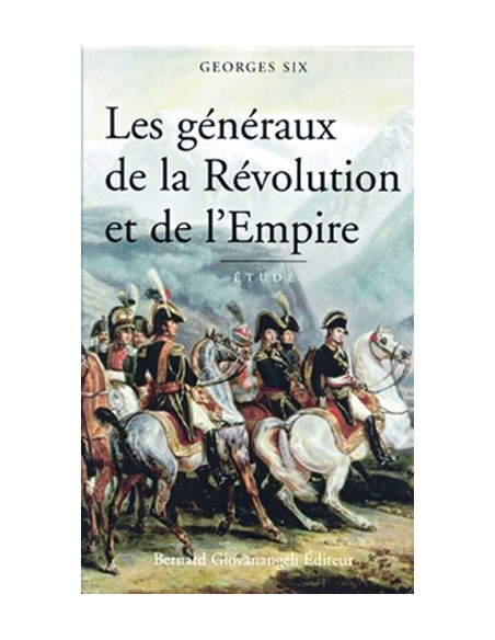 LES GÉNÉRAUX DE LA RÉVOLUTION ET DE L EMPIRE