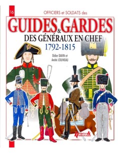 GUIDES ET GARDES DES GÉNÉRAUX EN CHEF 1792-1816