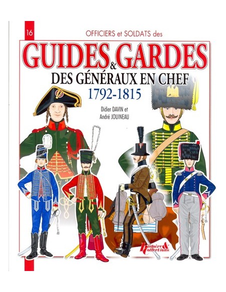 GUIDES ET GARDES DES GÉNÉRAUX EN CHEF 1792-1816