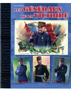 LES GENERAUX DE LA GRANDE GUERRE TOME 1 D ADRIAN À GUIGNABAUDET
