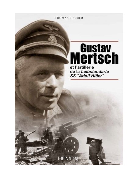 GUSTAV MERTSCH ET L'ARTILLERIE DE LA LEIBSTANDARTE SS