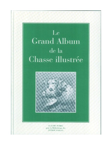LE GRAND ALBUM DE LA CHASSE