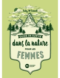 GUIDE DE SURVIE DANS LA NATURE POUR LES FEMMES