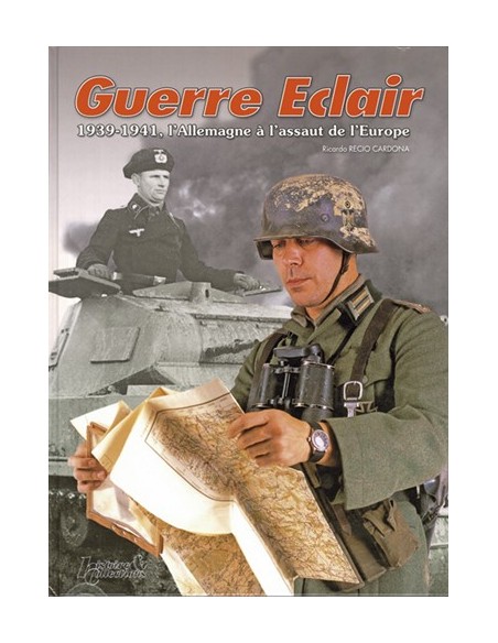 GUERRE ECLAIR 1939-1941, L ALLEMAGNE À L ASSAUT DE L EUROPE