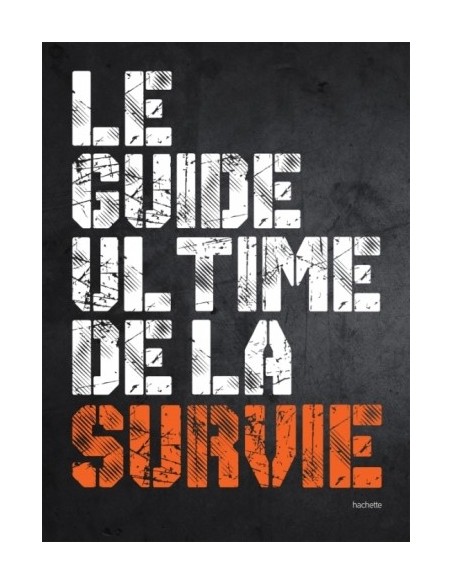 LE GUIDE ULTIME DE LA SURVIE