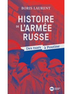 HISTOIRE DE L'ARMÉE RUSSE - DES TSARS À POUTINE