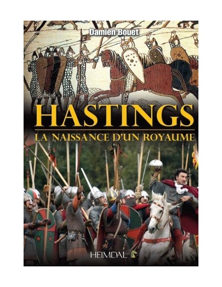 HASTINGS LA NAISSANCE D'UN ROYAUME
