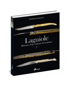 LAGUIOLE - HISTOIRE D'UN COUTEAU D'EXCEPTION