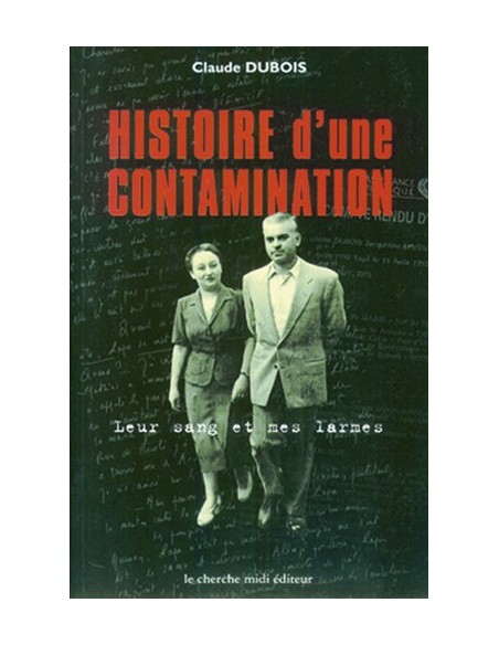 HISTOIRE D UNE CONTAMINATION LEUR SANG ET MES LARMES