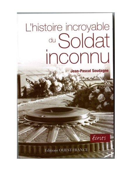 L HISTOIRE INCROYABLE DU SOLDAT INCONNU