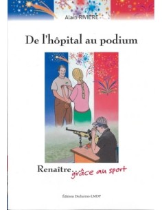 DE L'HOPITAL AU PODIUM - RENAÎTRE GRÂCE AU SPORT