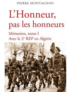 L'HONNEUR, PAS LES HONNEURS - AVEC LE 2E REP EN ALGÉRIE !
