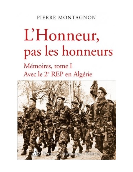 L'HONNEUR, PAS LES HONNEURS - AVEC LE 2E REP EN ALGÉRIE !