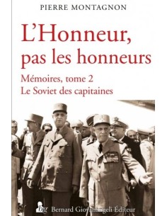 L'HONNEUR, PAS LES HONNEURS - MÉMOIRES, TOME 2, LE SOVIET DES CAPITAINES