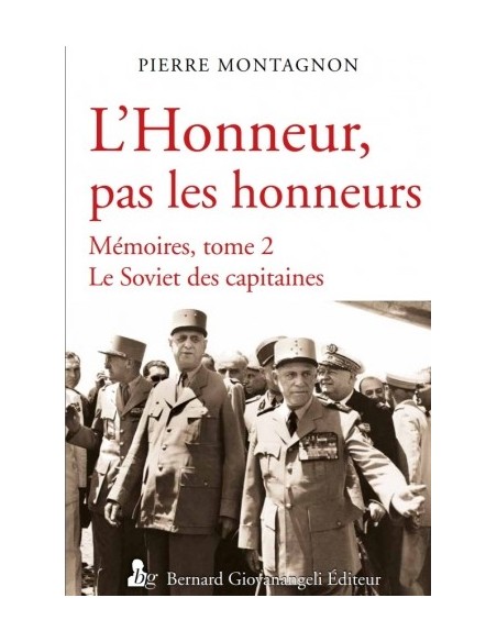 L'HONNEUR, PAS LES HONNEURS - MÉMOIRES, TOME 2, LE SOVIET DES CAPITAINES