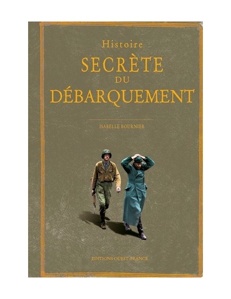 HISTOIRE SECRÈTE DU DÉBARQUEMENT