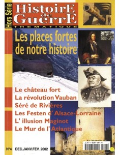 LES PLACES FORTES DE NOTRE HISTOIRE HS HISTOIRE DE GUERRE N °4