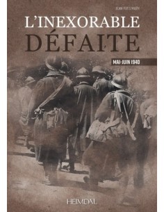 L'INEXORABLE DÉFAITE - MAI-JUIN 1940