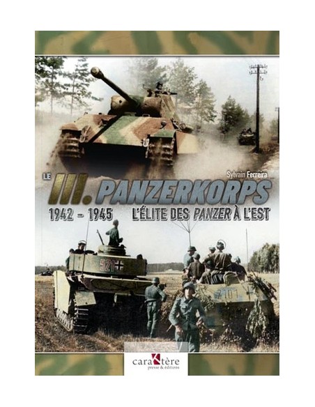 LE III. PANZERKORPS - L'ÉLITE DES PANZER À L'EST