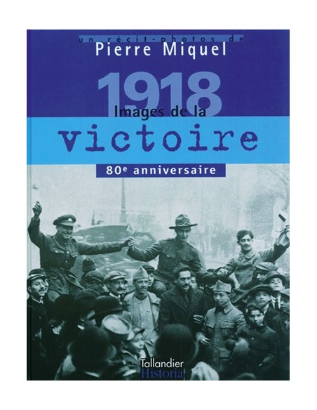 1918 IMAGES DE LA VICTOIRE