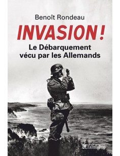 INVASION ! - LE DÉBARQUEMENT VÉCU PAR LES ALLEMANDS