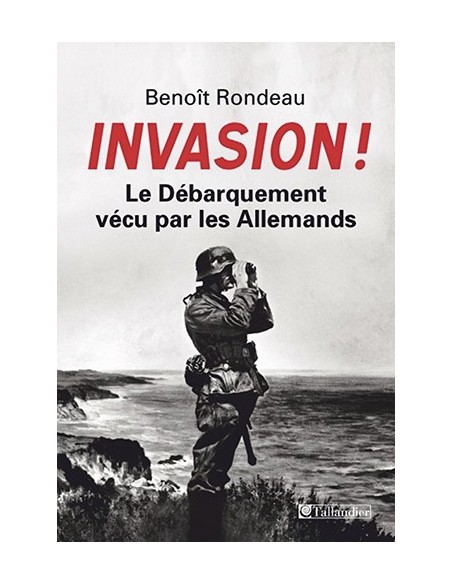 INVASION ! - LE DÉBARQUEMENT VÉCU PAR LES ALLEMANDS