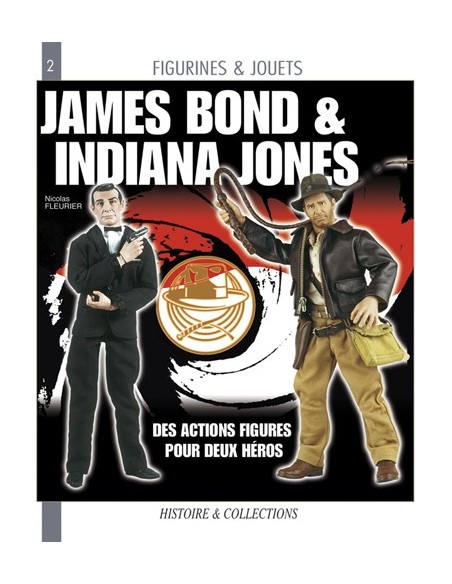 JAMES BOND & INDIANA JONES DES ACTION-FIGURES POUR DEUX HÉROS