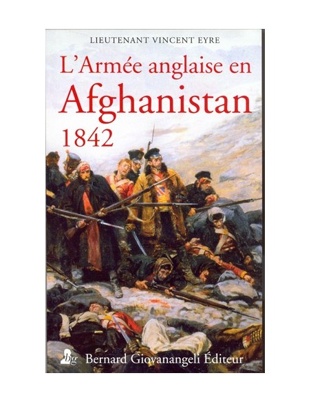 L'ARMÉE ANGLAISE EN AFGHANISTAN 1842