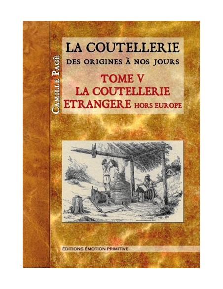 LA COUTELLERIE DES ORIGINES À NOS JOURS, TOME 5