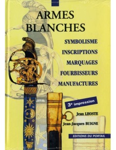 LES ARMES BLANCHES - 3E IMPRESSION
