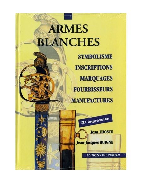 LES ARMES BLANCHES - 3E IMPRESSION