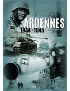 LES ARDENNES - 1944-1945 - L'OFFENSIVE D'HIVER DE HITLER