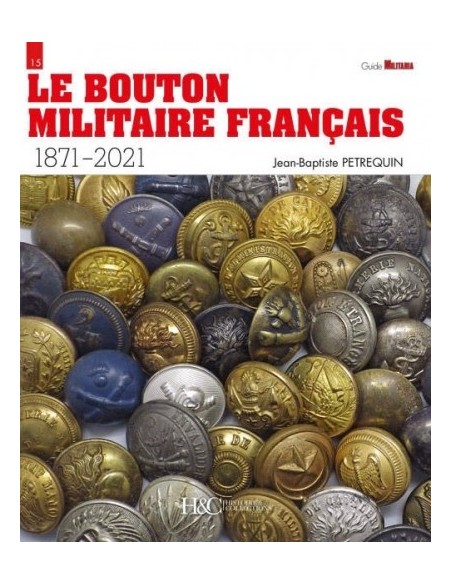 LE BOUTON MILITAIRE FRANÇAIS 1871-2021