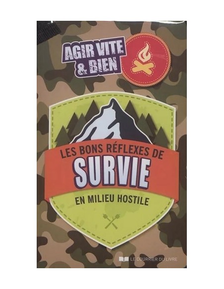 LES BONS RÉFLEXES DE SURVIE EN MILIEU HOSTILE
