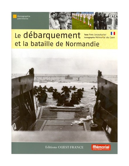 LE DÉBARQUEMENT ET LA BATAILLE DE NORMANDIE