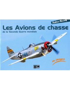 LES AVIONS DE CHASSE DE LA SECONDE GUERRE MONDIALE