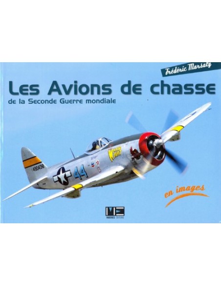 LES AVIONS DE CHASSE DE LA SECONDE GUERRE MONDIALE
