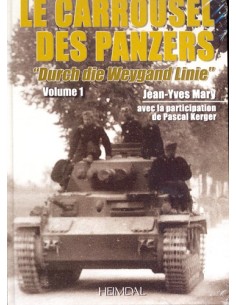 LE CARROUSEL DES PANZERS VOL:1 - DURCH DIE WEYGAND LINIE