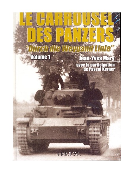 LE CARROUSEL DES PANZERS VOL:1 - DURCH DIE WEYGAND LINIE