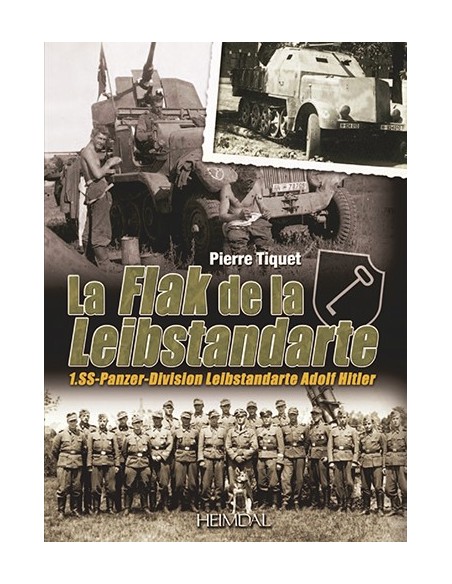 LA FLAK DE LA LEIBSTANDARTE 1.SS-PANZER-DIVISION LEIBSTANDARTE ADOLF HITLER