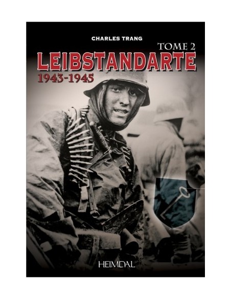 LEIBSTANDARTE TOME 2