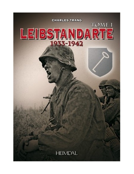 LEIBSTANDARTE TOME 1