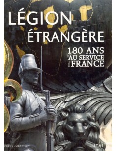 LÉGION ÉTRANGÈRE - 180 ANS AU SERVICE DE LA FRANCE