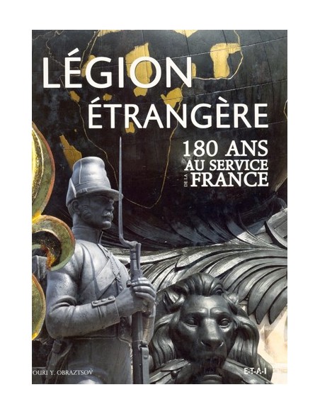 LÉGION ÉTRANGÈRE - 180 ANS AU SERVICE DE LA FRANCE