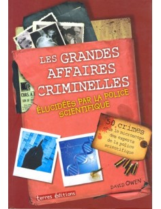 LES GRANDES AFFAIRES CRIMINELLES ÉLUCIDÉES PAR LA POLICE SCIENTIFIQUE