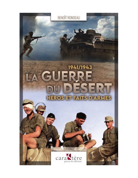 1941/1943 LA GUERRE DU DÉSERT, HÉROS ET FAITS D'ARMES