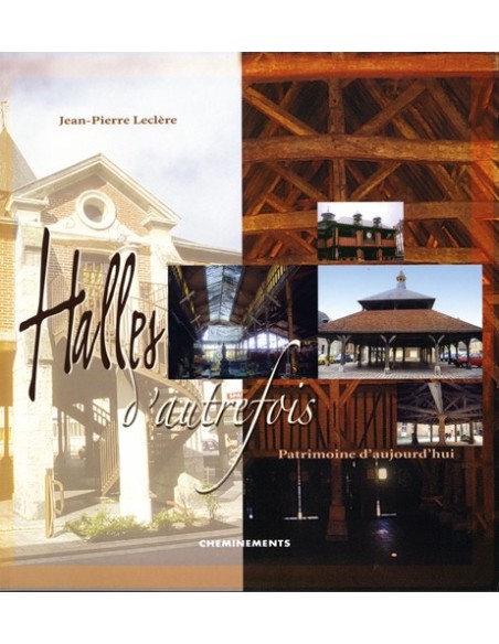 LES HALLES D AUTREFOIS PATRIMOINE D AUJOURD HUI