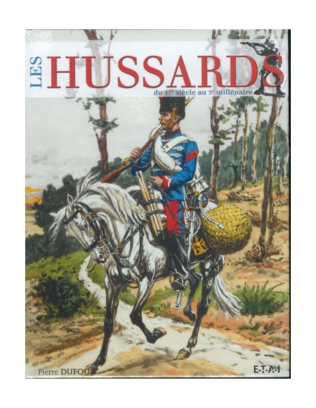 LES HUSSARDS DU 17EME SIECLE AU 3EME MILLENAIRE