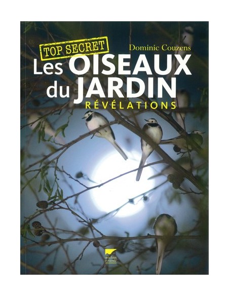 TOP SECRET : LES OISEAUX DU JARDIN - RÉVÉLATIONS