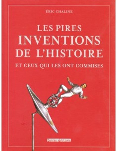 LES PIRES INVENTIONS DE L HISTOIRE